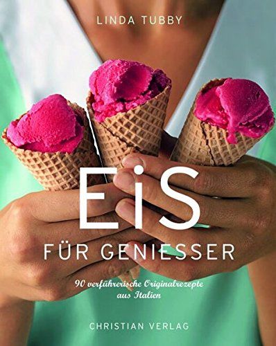 Buchtipp Eis Rezepte Fur Geniesser Eismaschinen Kaufen Eu